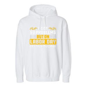 Funny Happy Labor Day Union Worker Laborer Gift Garment-Dyed Fleece Hoodie