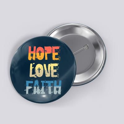 Faith Hope Love Christian Faith Saying Jesus Christ Button