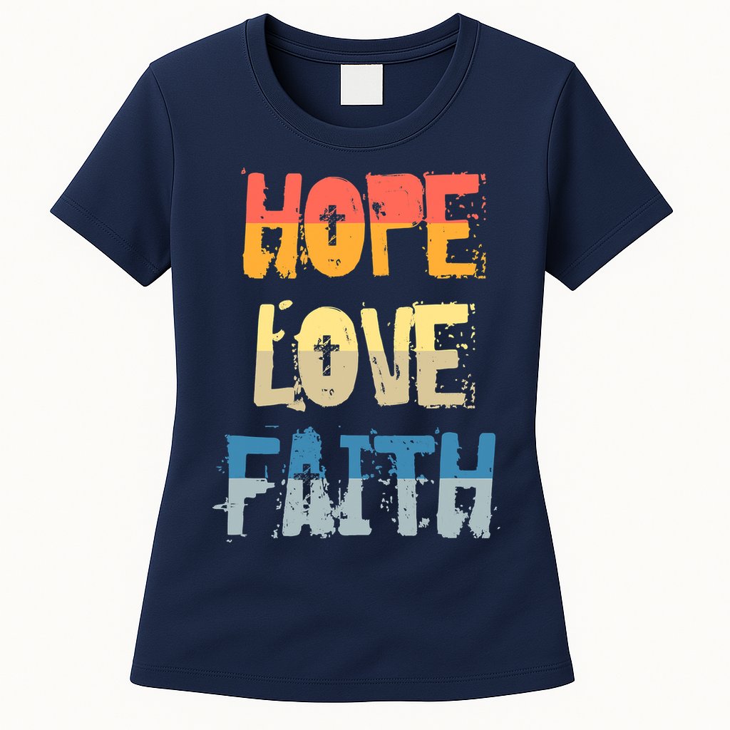 Faith Hope Love Christian Faith Saying Jesus Christ Womens T-Shirt