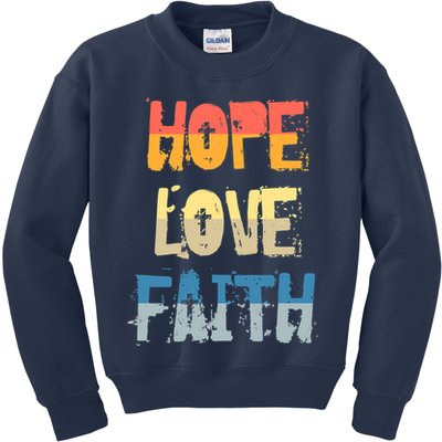 Faith Hope Love Christian Faith Saying Jesus Christ Kids Sweatshirt