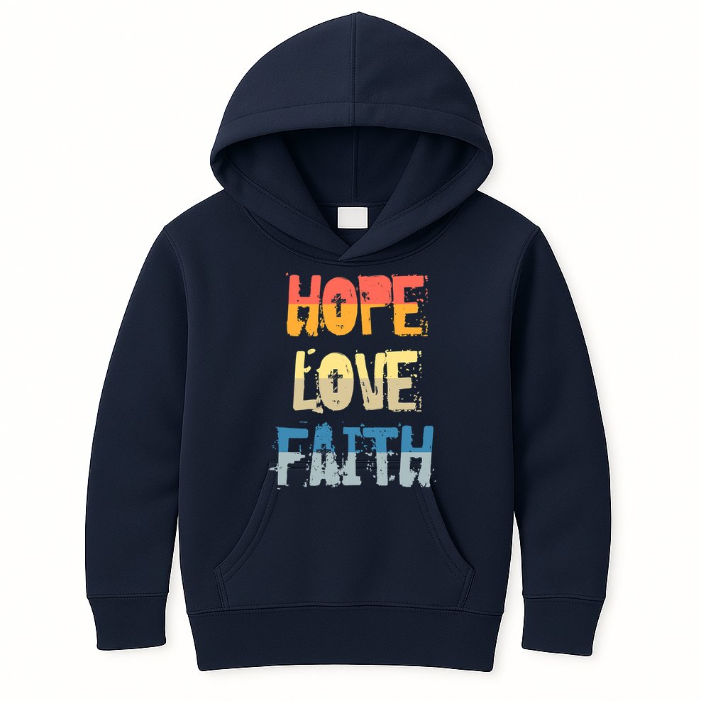 Faith Hope Love Christian Faith Saying Jesus Christ Kids Hoodie