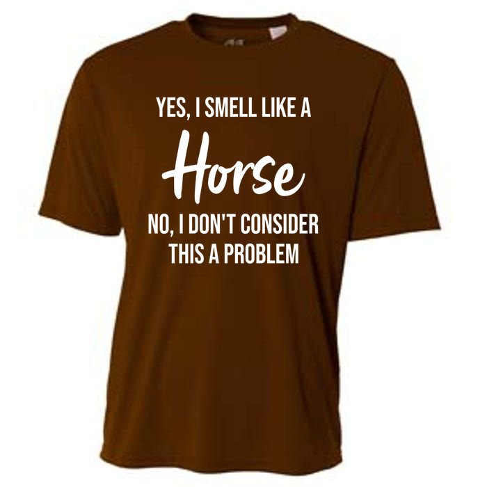 Funny Horse Lover Yes I Smell Like A Horse Cooling Performance Crew T-Shirt