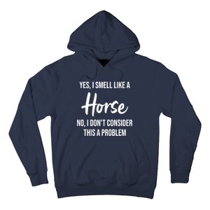 Funny Horse Lover Yes I Smell Like A Horse Hoodie