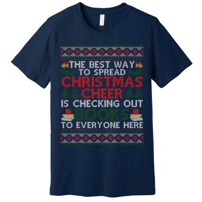 Funny Holiday Librarian Christmas Cheer Ugly Sweater Premium T-Shirt