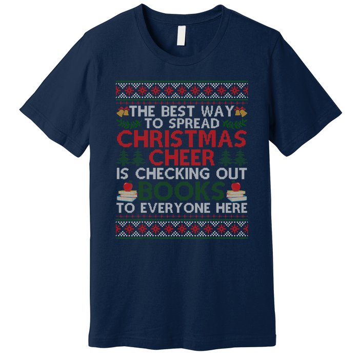 Funny Holiday Librarian Christmas Cheer Ugly Sweater Premium T-Shirt