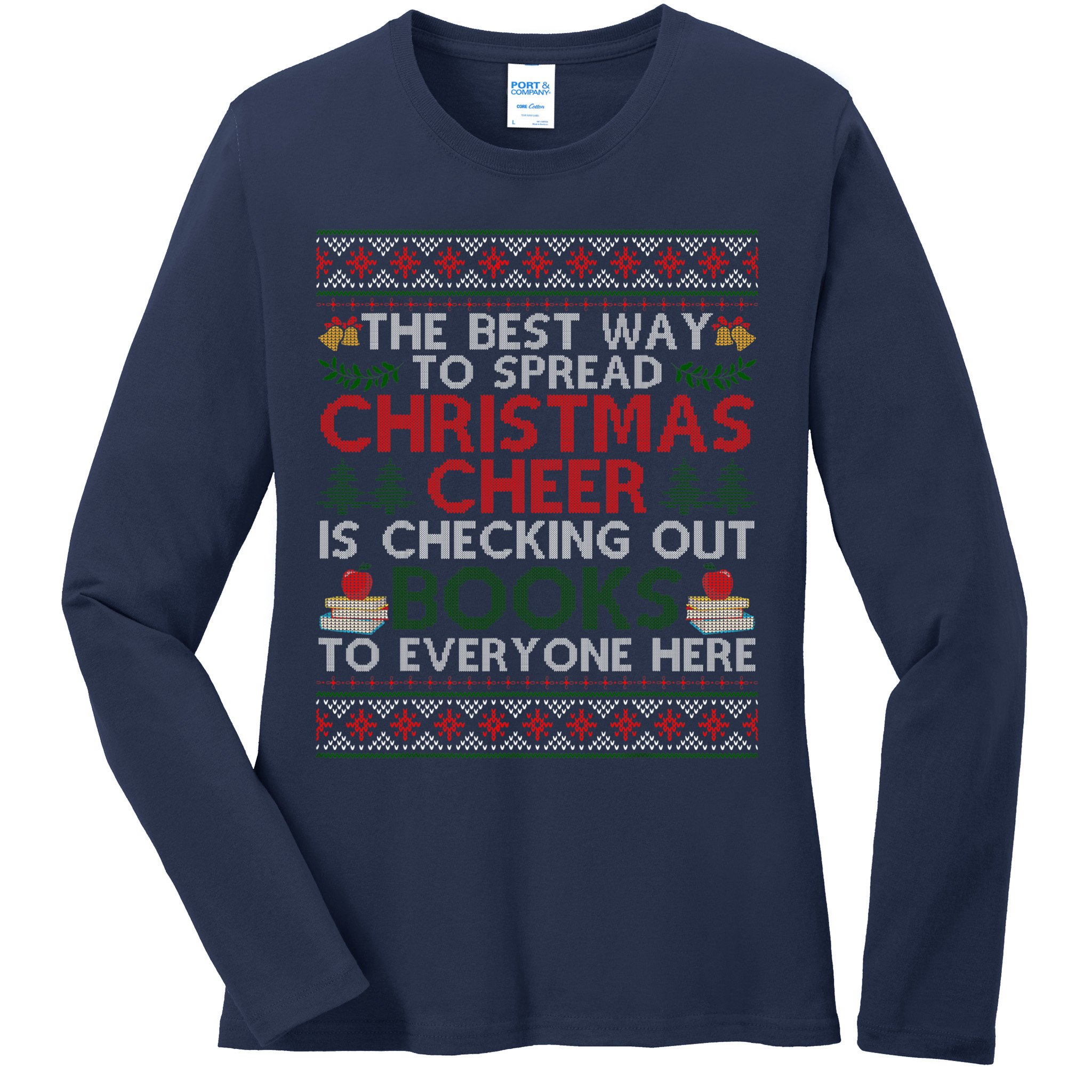 Funny Holiday Librarian Christmas Cheer Ugly Sweater Ladies Long Sleeve Shirt