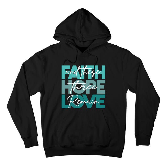 Faith Hope Love And These Three Remain Religious Christian  Tall Hoodie