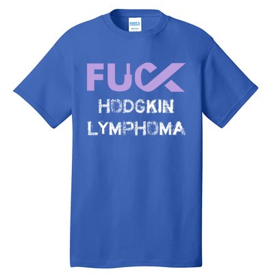 Fuck Hodgkin Lymphoma Cancer Awareness Funny Gift Tall T-Shirt