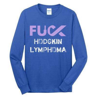 Fuck Hodgkin Lymphoma Cancer Awareness Funny Gift Tall Long Sleeve T-Shirt