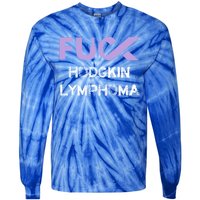 Fuck Hodgkin Lymphoma Cancer Awareness Funny Gift Tie-Dye Long Sleeve Shirt