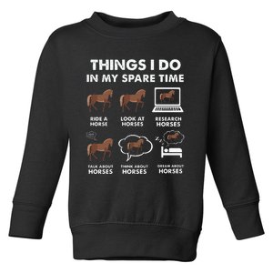 Funny Horses Lover 6 Things I Do In My Spare Time Horse Toddler Sweatshirt