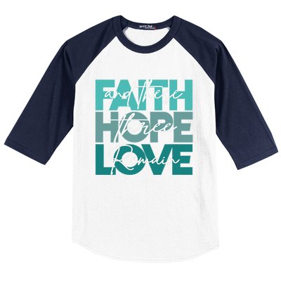 Faith Hope Love And These Three Remain Religious Baseball Sleeve Shirt