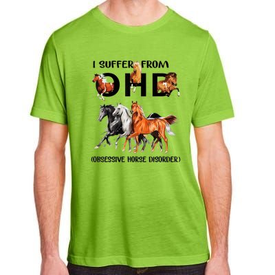 Funny Horse Lovers Gift I Suffer From Ohd Obsessive Horse Disorder Adult ChromaSoft Performance T-Shirt