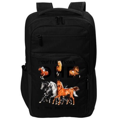 Funny Horse Lovers Gift I Suffer From Ohd Obsessive Horse Disorder Impact Tech Backpack