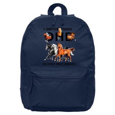 Funny Horse Lovers Gift I Suffer From Ohd Obsessive Horse Disorder 16 in Basic Backpack