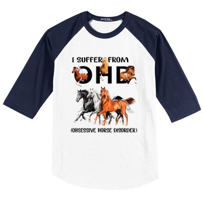 Funny Horse Lovers Gift I Suffer From Ohd Obsessive Horse Disorder Baseball Sleeve Shirt