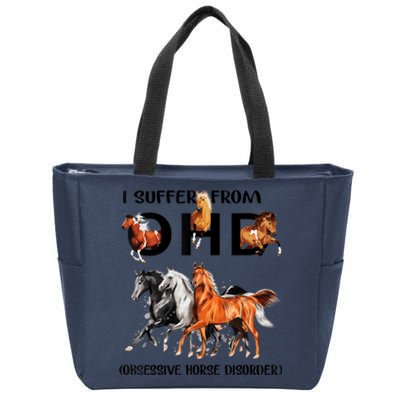 Funny Horse Lovers Gift I Suffer From Ohd Obsessive Horse Disorder Zip Tote Bag