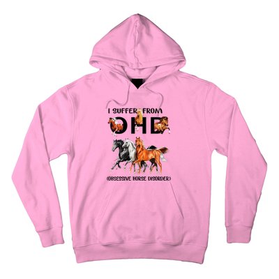 Funny Horse Lovers Gift I Suffer From Ohd Obsessive Horse Disorder Hoodie