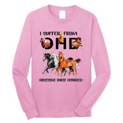 Funny Horse Lovers Gift I Suffer From Ohd Obsessive Horse Disorder Long Sleeve Shirt