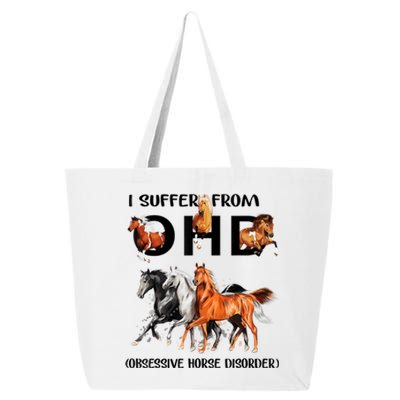 Funny Horse Lovers Gift I Suffer From Ohd Obsessive Horse Disorder 25L Jumbo Tote