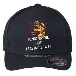 Finding Hot Leaving Wet Funny Firefighter Humor Fire Cute Gift Flexfit Unipanel Trucker Cap