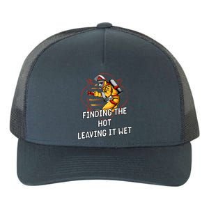 Finding Hot Leaving Wet Funny Firefighter Humor Fire Cute Gift Yupoong Adult 5-Panel Trucker Hat