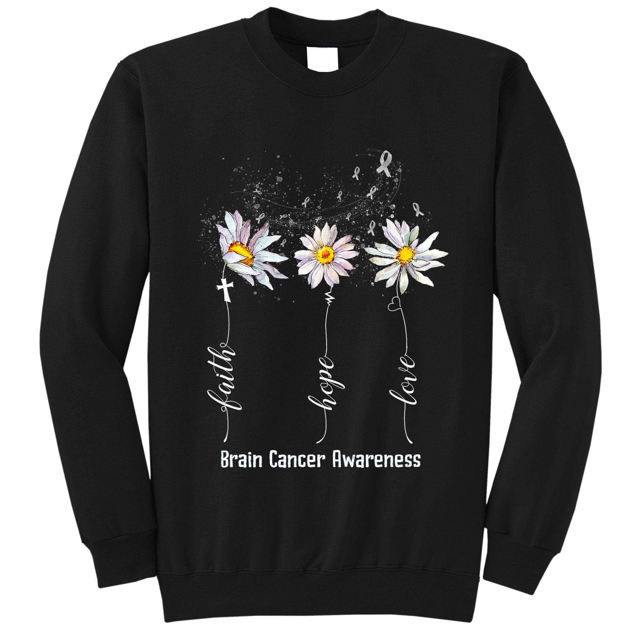 Faith Hope Love Brain Cancer Awareness Flower Gifts Tall Sweatshirt
