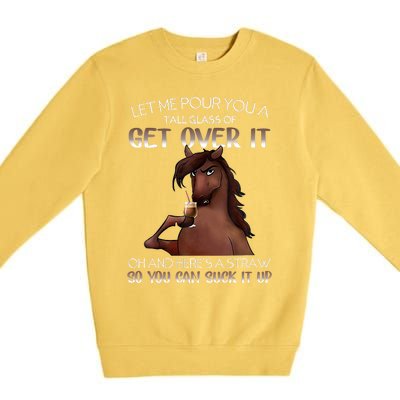 Funny Horse Let Me Pour You A Glass Of Get Over It Christmas Premium Crewneck Sweatshirt