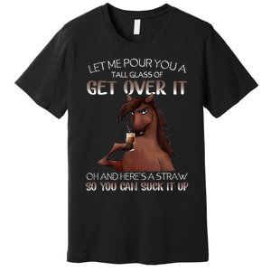 Funny Horse Let Me Pour You A Glass Of Get Over It Christmas Premium T-Shirt