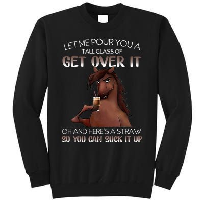 Funny Horse Let Me Pour You A Glass Of Get Over It Christmas Tall Sweatshirt