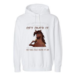 Funny Horse Let Me Pour You A Glass Of Get Over It Christmas Garment-Dyed Fleece Hoodie