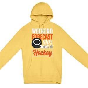 Funny Hockey Lovers Weekend Forecast Chance Of Hockey Cute Gift Premium Pullover Hoodie