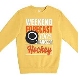 Funny Hockey Lovers Weekend Forecast Chance Of Hockey Cute Gift Premium Crewneck Sweatshirt