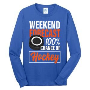 Funny Hockey Lovers Weekend Forecast Chance Of Hockey Cute Gift Tall Long Sleeve T-Shirt