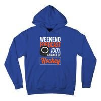 Funny Hockey Lovers Weekend Forecast Chance Of Hockey Cute Gift Tall Hoodie