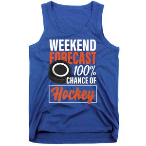 Funny Hockey Lovers Weekend Forecast Chance Of Hockey Cute Gift Tank Top