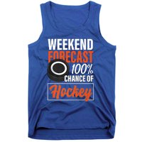 Funny Hockey Lovers Weekend Forecast Chance Of Hockey Cute Gift Tank Top