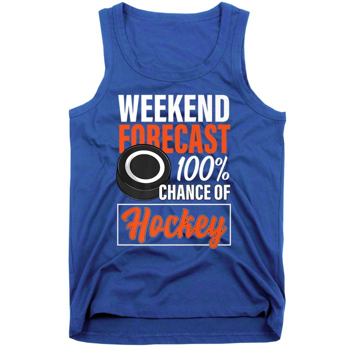 Funny Hockey Lovers Weekend Forecast Chance Of Hockey Cute Gift Tank Top