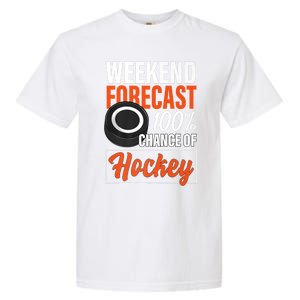 Funny Hockey Lovers Weekend Forecast Chance Of Hockey Cute Gift Garment-Dyed Heavyweight T-Shirt