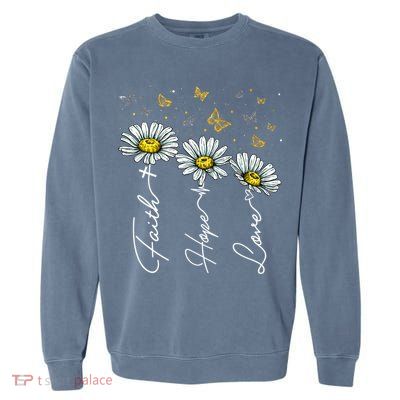 Faith Hope Love Daisy Butterfly Jesus Christian Clothing Cool Gift Garment-Dyed Sweatshirt