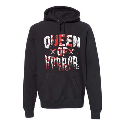 Funny Horror Movie Gift Scary Queen Of Horror Mother's Day Premium Hoodie