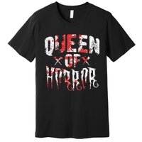 Funny Horror Movie Gift Scary Queen Of Horror Mother's Day Premium T-Shirt