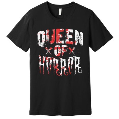 Funny Horror Movie Gift Scary Queen Of Horror Mother's Day Premium T-Shirt