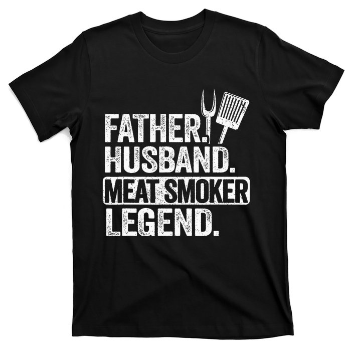 Father Husband Meat Smoker Legend Grilling Dad Meat Smoking T-Shirt