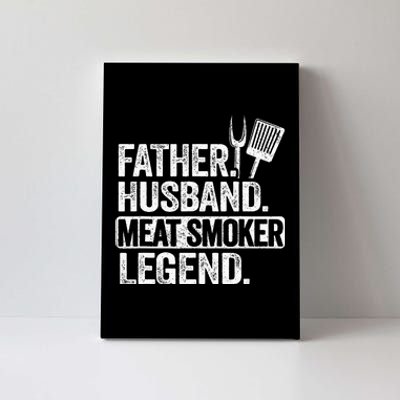 Father Husband Meat Smoker Legend Grilling Dad Meat Smoking Canvas