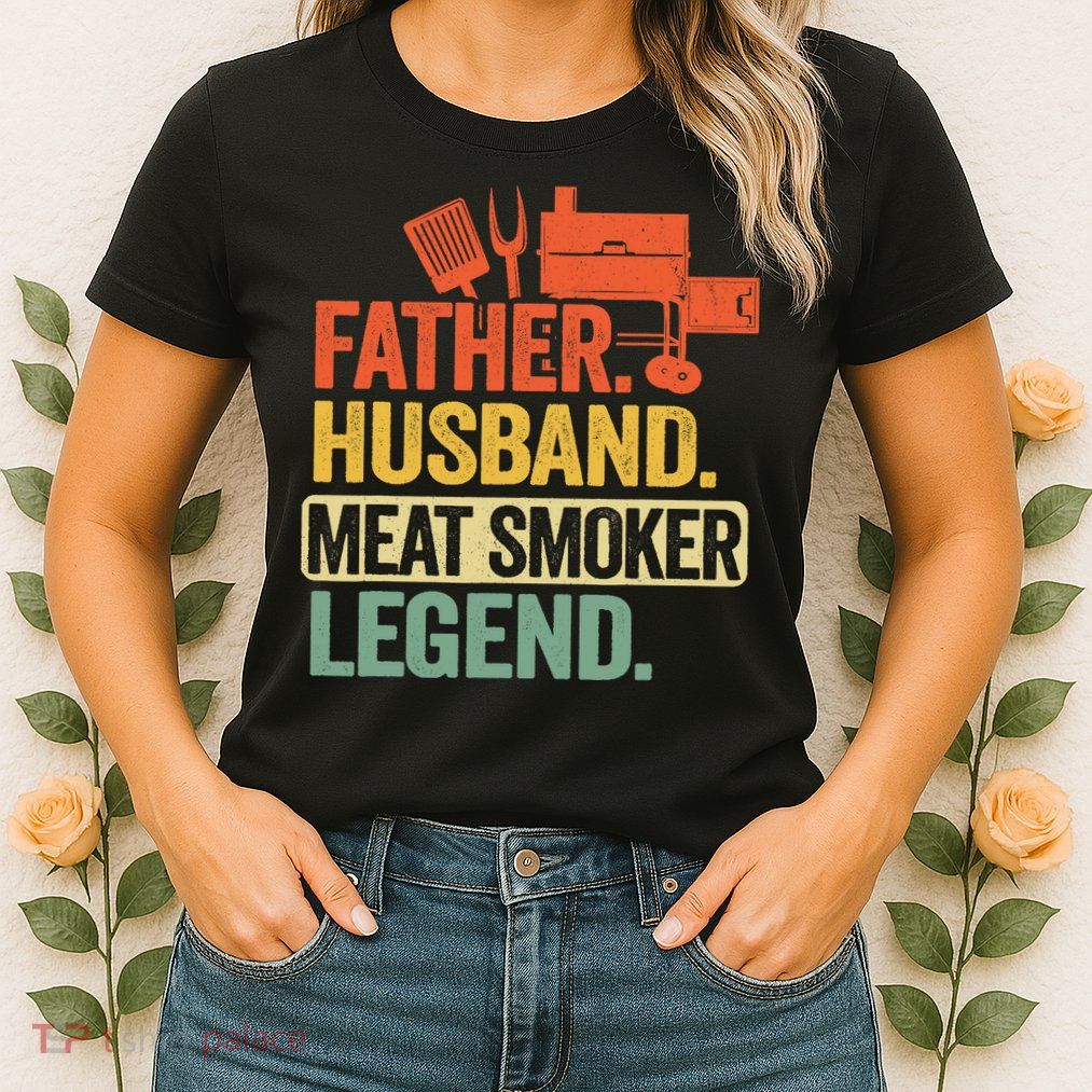 Father Husband Meat Smoker Legend Grilling Dad Meat Smoking Womens T-Shirt