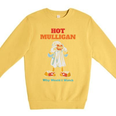 Funny Hot Mulligan Why Would I Watch Premium Crewneck Sweatshirt