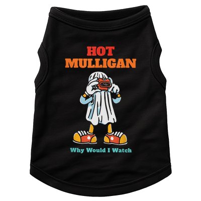 Funny Hot Mulligan Why Would I Watch Doggie Tank