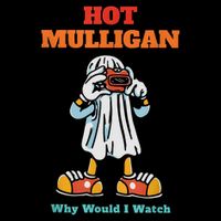 Funny Hot Mulligan Why Would I Watch Performance Shirt