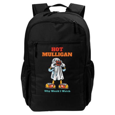 Funny Hot Mulligan Why Would I Watch Daily Commute Backpack